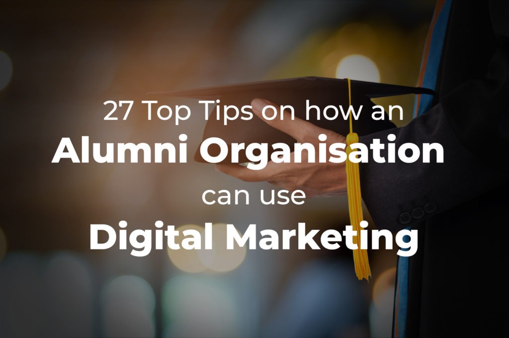How an Alumni Organisation can use Digital Marketing