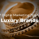 27 Digital Marketing Tips for Luxury Brands