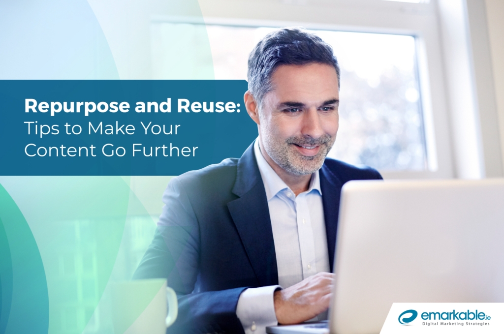 Repurpose and Reuse: Make Your Content Go Further