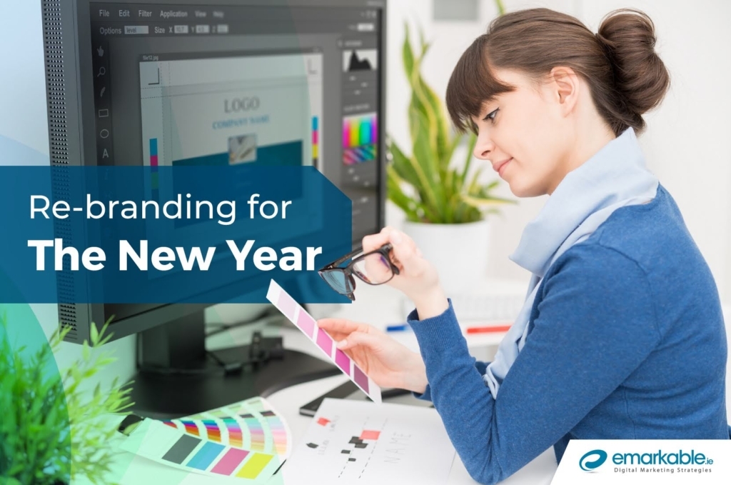 Rebranding | Advice for New Year Rebranding - Emarkable.ie