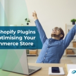 Best Shopify Plugins for Optimising Your E-Commerce Store