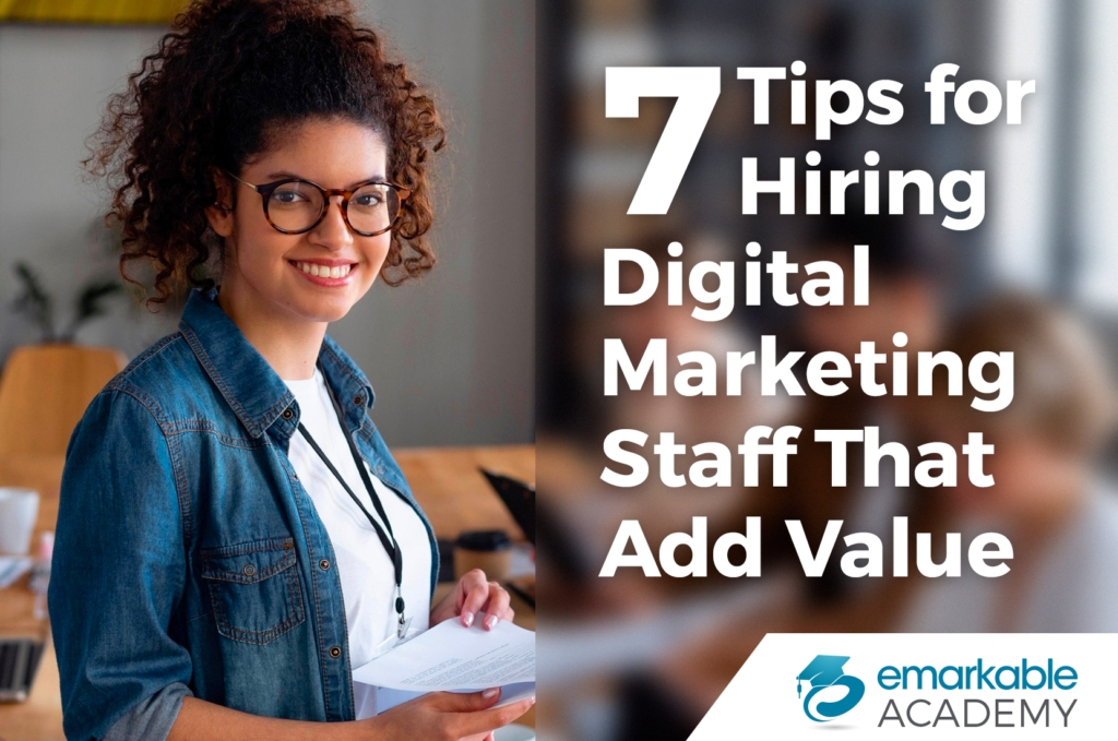 7 Tips for Hiring Digital Marketing Staff That Add Value