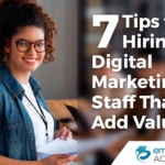 7 Tips for Hiring Digital Marketing Staff That Add Value